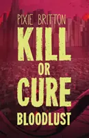 Uccidere o curare - Sete di sangue - Kill or Cure - Bloodlust