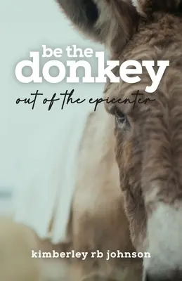 Sii l'asino: Fuori dall'epicentro - Be the Donkey: Out of the Epicenter