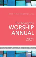 L'Abingdon Worship Annual 2021: Risorse per la pianificazione del culto per ogni domenica dell'anno - The Abingdon Worship Annual 2021: Worship Planning Resources for Every Sunday of the Year