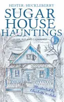 Hester, Huckleberry e le infestazioni della casa di zucchero - Hester, Huckleberry and the Sugar House Hauntings