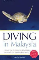 Immersioni in Malesia - Guida ai migliori siti di immersione di Sabah, Sarawak e della Malesia peninsulare - Diving in Malaysia - A Guide to the Best Dive Sites of Sabah, Sarawak and Peninsular Malaysia