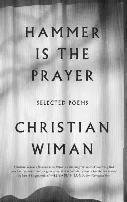 Il martello è la preghiera: Poesie scelte - Hammer Is the Prayer: Selected Poems