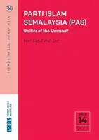 Parti Islam Semalaysia (PAS) - Unificatore della Ummah? - Parti Islam Semalaysia (PAS) - Unifier of the Ummah?