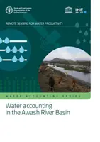 Contabilità dell'acqua nel bacino del fiume Awash - telerilevamento per la produttività idrica - Water accounting in the Awash River Basin - remote sensing for water productivity