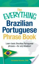 Il libro di frasi in portoghese brasiliano: Impara le frasi di base del portoghese brasiliano - per qualsiasi situazione! - The Everything Brazilian Portuguese Phrase Book: Learn Basic Brazilian Portuguese Phrases - For Any Situation!
