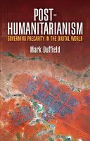 Post-umanitarismo: Governare la precarietà nel mondo digitale - Post-Humanitarianism: Governing Precarity in the Digital World