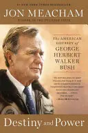 Destino e potere: L'odissea americana di George Herbert Walker Bush - Destiny and Power: The American Odyssey of George Herbert Walker Bush
