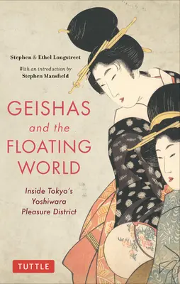 Le geishe e il mondo fluttuante: Il quartiere dei divertimenti di Yoshiwara a Tokyo - Geishas and the Floating World: Inside Tokyo's Yoshiwara Pleasure District