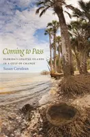 Venire al passo: Le isole costiere della Florida in un Golfo di cambiamenti - Coming to Pass: Florida's Coastal Islands in a Gulf of Change