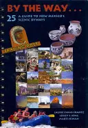 By the Way ... una guida alle 25 strade panoramiche del Nuovo Messico - By the Way . . . a Guide to New Mexico's 25 Scenic Byways