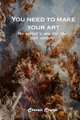 Devi creare la tua arte: La via dell'artista per il XXI secolo - You need to make your art: The Artist's Way for the 21st century