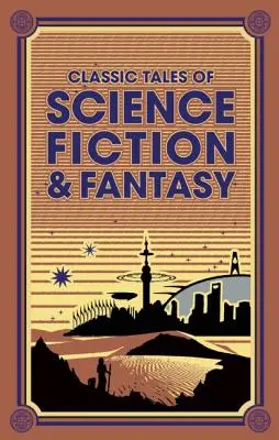 Racconti classici di fantascienza e fantasia - Classic Tales of Science Fiction & Fantasy