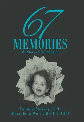 67 Ricordi: La mia storia di redenzione - 67 Memories: My Story of Redemption