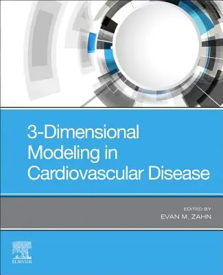 Modellazione tridimensionale nelle malattie cardiovascolari - 3-Dimensional Modeling in Cardiovascular Disease
