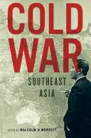 Il Sud-Est asiatico della guerra fredda - Cold War Southeast Asia
