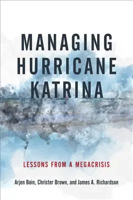 Gestire l'uragano Katrina: Lezioni da una megacrisi - Managing Hurricane Katrina: Lessons from a Megacrisis