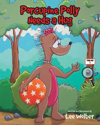 L'istrice Polly ha bisogno di un abbraccio - Porcupine Polly Needs a Hug