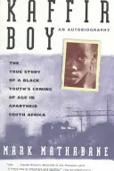 Kaffir Boy: La vera storia di un giovane nero che diventa maggiorenne nel Sudafrica dell'apartheid - Kaffir Boy: The True Story of a Black Youths Coming of Age in Apartheid South Africa