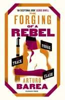La forgiatura di un ribelle: La fucina, la pista e lo scontro - The Forging of a Rebel: The Forge, the Track and the Clash