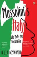 L'Italia di Mussolini - La vita sotto la dittatura, 1915-1945 - Mussolini's Italy - Life Under the Dictatorship, 1915-1945