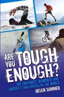 Sei abbastanza forte? - Le sfide più dure, sanguinose e difficili del mondo - Are You Tough Enough? - The Toughest, Bloodiest and Hardest Challenges in the World