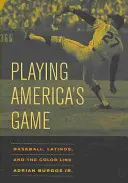 Playing America's Game, 23: Baseball, Latinos e la linea del colore - Playing America's Game, 23: Baseball, Latinos, and the Color Line