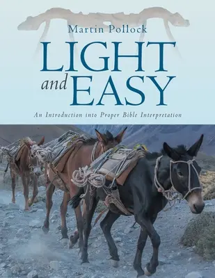 Leggero e facile: Introduzione alla corretta interpretazione della Bibbia - Light and Easy: An Introduction into Proper Bible Interpretation