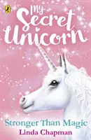Il mio unicorno segreto: Più forte della magia - My Secret Unicorn: Stronger Than Magic