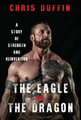 L'aquila e il drago: Una storia di forza e reinvenzione - The Eagle and the Dragon: A Story of Strength and Reinvention
