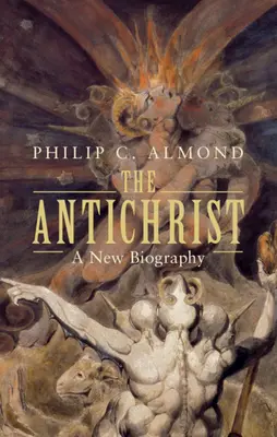 L'Anticristo: Una nuova biografia - The Antichrist: A New Biography