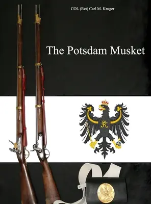 Il moschetto di Potsdam (Kruger Col (ret) Carl M.) - The Potsdam Musket (Kruger Col (ret) Carl M.)