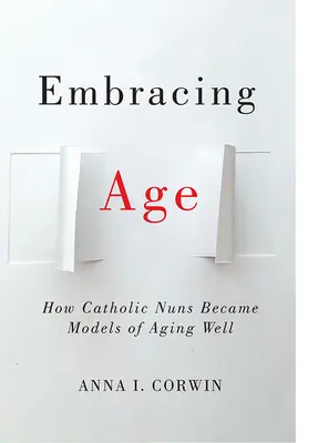 Abbracciare l'età: come le suore cattoliche sono diventate modelli di buon invecchiamento - Embracing Age: How Catholic Nuns Became Models of Aging Well