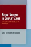 Violenza sessuale nelle zone di conflitto: Dal mondo antico all'era dei diritti umani - Sexual Violence in Conflict Zones: From the Ancient World to the Era of Human Rights