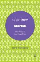 Selfies: Perché li amiamo (e li odiamo) - Selfies: Why We Love (and Hate) Them