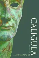 Caligola: Una biografia - Caligula: A Biography