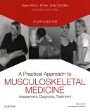 Approccio pratico alla medicina muscoloscheletrica - Valutazione, diagnosi, trattamento - Practical Approach to Musculoskeletal Medicine - Assessment, Diagnosis, Treatment