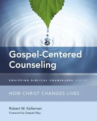 Consulenza incentrata sul Vangelo: Come Cristo cambia la vita - Gospel-Centered Counseling: How Christ Changes Lives