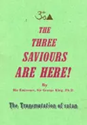 Tre salvatori sono qui - La trasmutazione di Satana - Three Saviours Are Here - The Transmutation of Satan