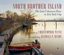 North Brother Island: L'ultimo luogo sconosciuto di New York - North Brother Island: The Last Unknown Place in New York City