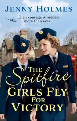 Spitfire Girls Fly for Victory - Un'edificante storia di speranza e coraggio in tempo di guerra - Spitfire Girls Fly for Victory - An uplifting wartime story of hope and courage
