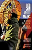 Pelle rossa, maschere bianche: Rifiutare la politica coloniale del riconoscimento - Red Skin, White Masks: Rejecting the Colonial Politics of Recognition