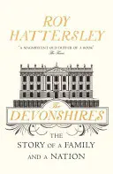 Devonshires - La storia di una famiglia e di una nazione - Devonshires - The Story of a Family and a Nation