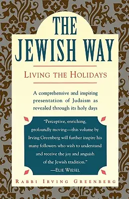 La via ebraica: Vivere le feste - The Jewish Way: Living the Holidays