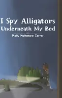 Spio gli alligatori sotto il mio letto - I Spy Alligators Underneath My Bed