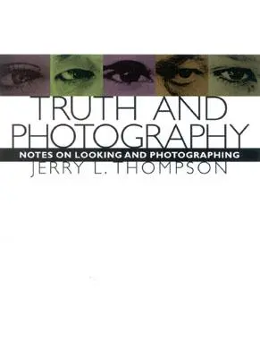 Verità e fotografia: Note sul guardare e fotografare - Truth and Photography: Notes on Looking and Photographing