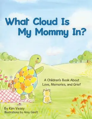 In quale nuvola si trova la mia mamma? Un libro per bambini sull'amore, i ricordi e il dolore - What Cloud Is My Mommy In?: A Children's Book About Love, Memories, and Grief