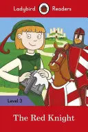 Il cavaliere rosso - Lettori Ladybird Livello 3 - Red Knight - Ladybird Readers Level 3