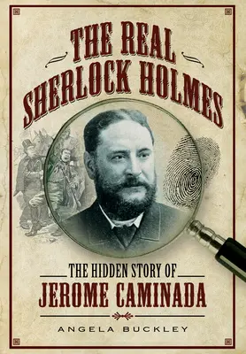 Il vero Sherlock Holmes: La storia nascosta di Jerome Caminada - The Real Sherlock Holmes: The Hidden Story of Jerome Caminada