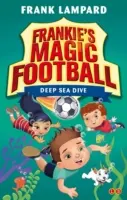 Il calcio magico di Frankie: Immersione in mare aperto - Libro 15 - Frankie's Magic Football: Deep Sea Dive - Book 15