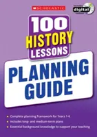 100 lezioni di storia: Guida alla pianificazione - 100 History Lessons: Planning Guide